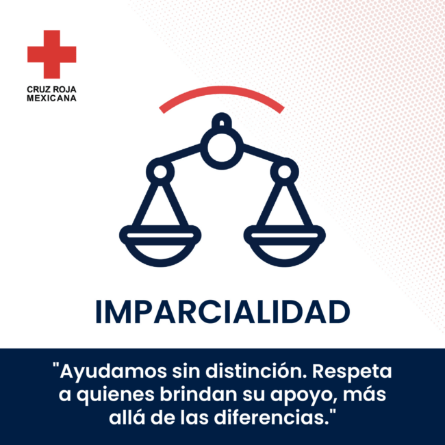 Imparcialidad - Principios Fundamentales Cruz Roja Mexicana