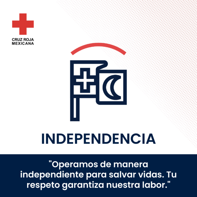 Independencia - Principios Fundamentales Cruz Roja Mexicana