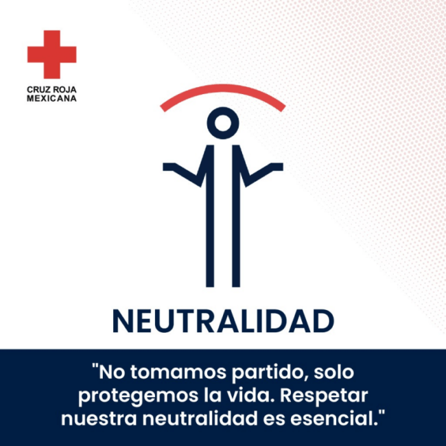 Neutralidad - Principios Fundamentales Cruz Roja Mexicana